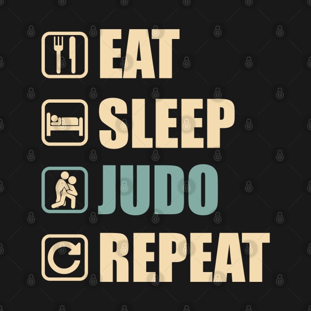 Eat Sleep Judo Repeat - Funny Judo Lovers Gift by DnB