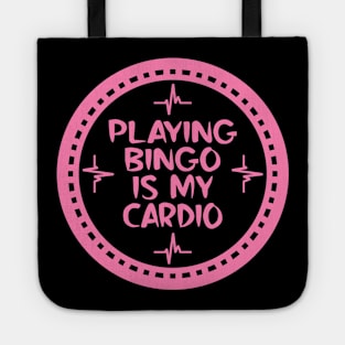 Playing Bingo Is My Cardio Tote