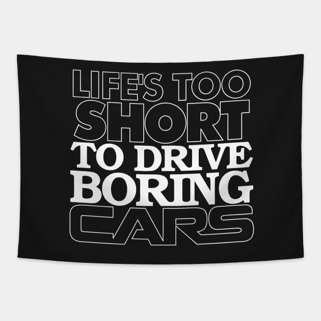 Life's Too Short to Drive Boring Cars Tapestry by Mariteas