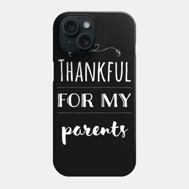 Thankful for my Parents (Light) Phone Case by StillInBeta