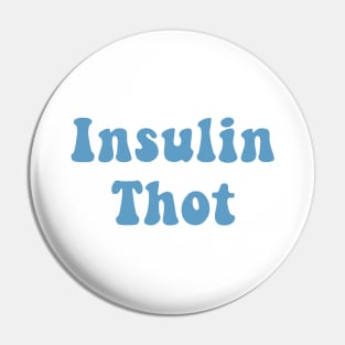 Insulin Thot Pin