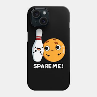 Spare Me Funny Sports Bowling Pun Phone Case