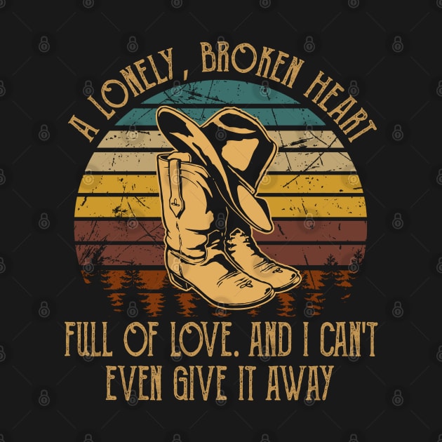 A Lonely, Broken Heart Full Of Love Cowboy Boots And Hat Country Music by Merle Huisman