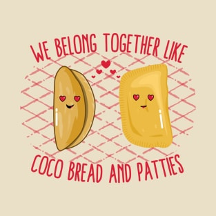 We Belong Together Like Coco Bread and Patties T-Shirt