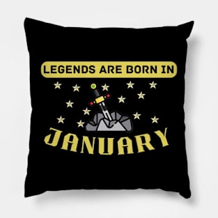 Legends are born in January Quote Pillow