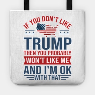 If You don't like Trump 2024 Then You Probably won't like me Tote