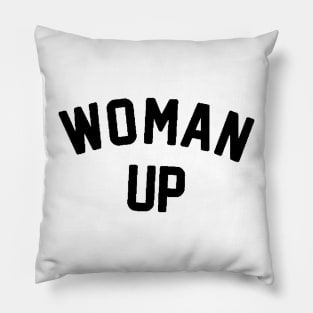 Woman Up , Feminism , Inspirational , Motivational , Liberal , for women, Feminist feminism, feminist, women, girl power, Pillow