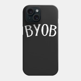 BYOB Phone Case