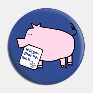 Pink Pig Joe Biden Harris Campaign First Debate Quote Pin