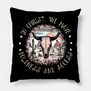 In Christ, We Have Boldness And Access Desert Bull-Skull Cactus Pillow