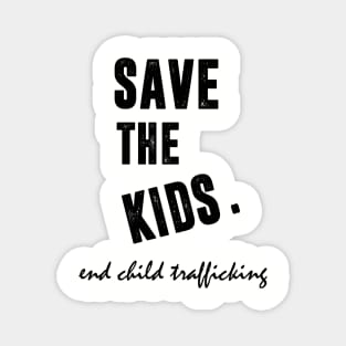 Save the Kids End Child Trafficking Magnet