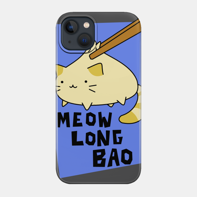 Meow Long Bao - Catshirt - Phone Case
