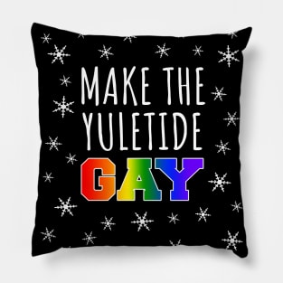 Make the yuletide gay Pillow