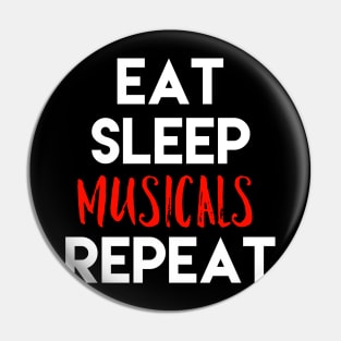 Eat Sleep Musicals Repeat White Design Pin