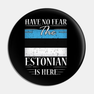 Have No Fear The Estonian Is Here Pin