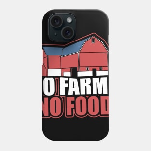 No Farms No Food Farmer Barn Support Local Gift Phone Case