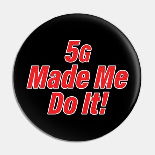 5G Conspiracy Theory Sarcastic Funny Humor Pin