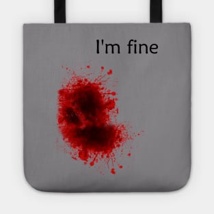 I'm Fine Bloody Wound Tote