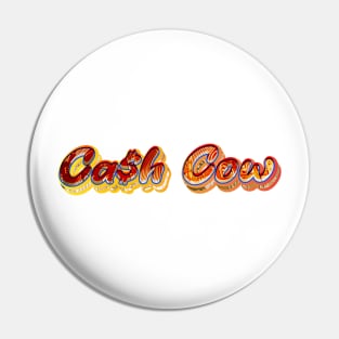 Cash Cow | Ca$h Cow | Coin Typography | Unique Design Pin