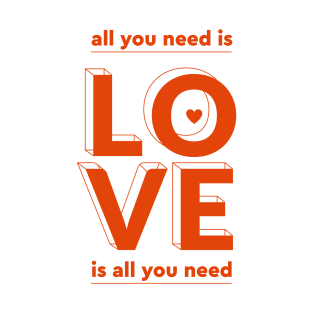 All you need is love T-Shirt