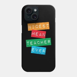 Nicest Mean Teacher Ever - Funny Teacher Meme Phone Case