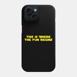 This Is Where The Fun Begins Phone Case