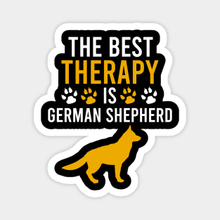 The best therapy is german shepherd Magnet