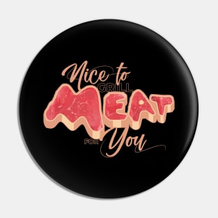 Nice to Meat You Pin