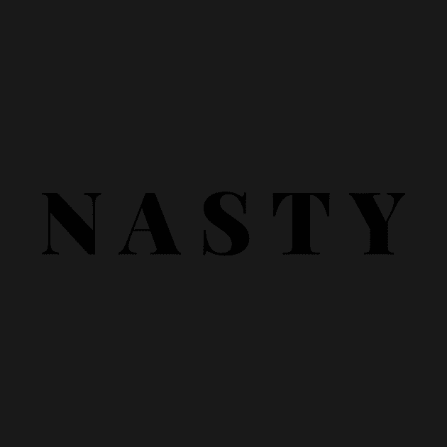Nasty by gillys