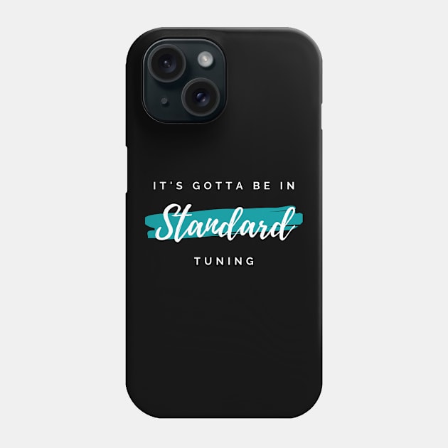 It's Gotta Be in Standard Tuning Dark Theme Phone Case by nightsworthy