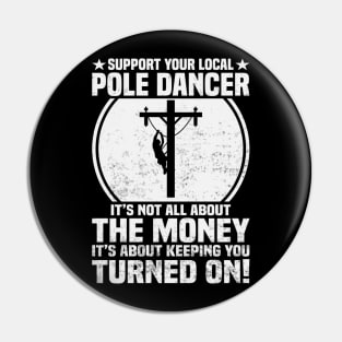 Funny Lineman Quote Support Your Local Pole Dancer Lineman Pin