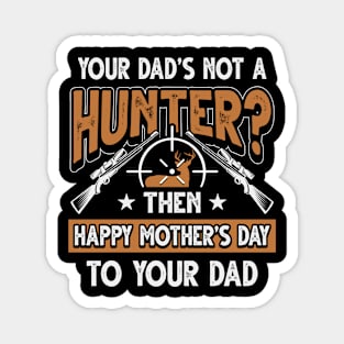 Funny Saying Hunter Dad Father's Day Gift Magnet