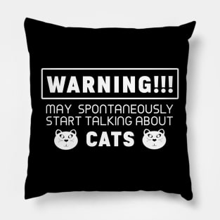 Warning, may spontaneously start talking about cats Pillow