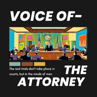 Voice of the Attorney T-Shirt