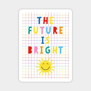 The Future Is Bright Magnet