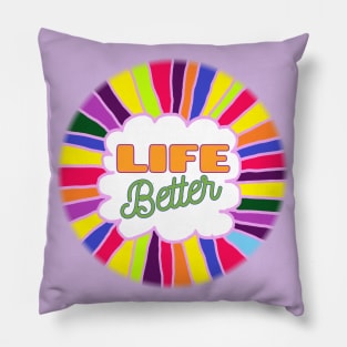 life better Pillow