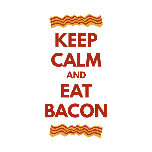 Keep Calm and Eat Bacon Tee Shirt by teespot123