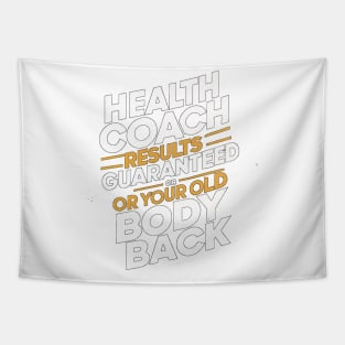 Health Coach Results Guaranteed Or Your Old Body Back Tapestry