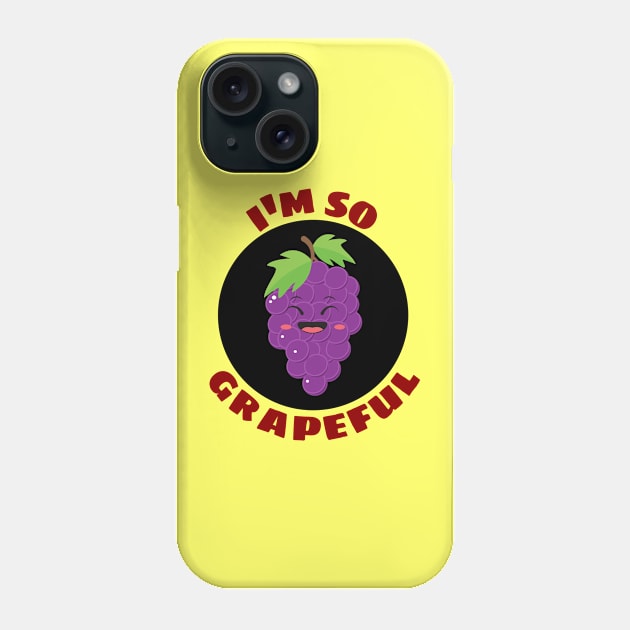 I'm So Grapeful | Grape Pun Phone Case by Allthingspunny