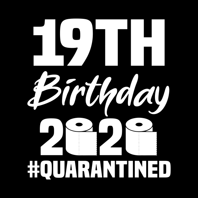 19th Birthday 2020 Quarantined by quaranteen