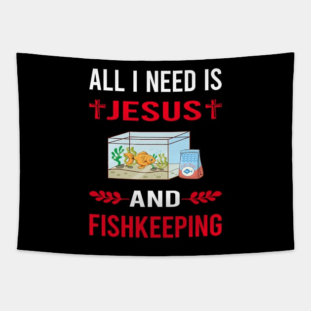 I Need Jesus And Fishkeeping Fishkeeper Fish Keeping Tapestry by Good Day