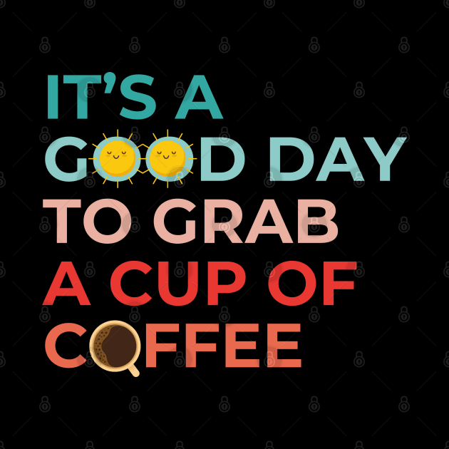 It's A Good Day To Grab A Cup Of Coffee Cool Therapist by ChannityCreations