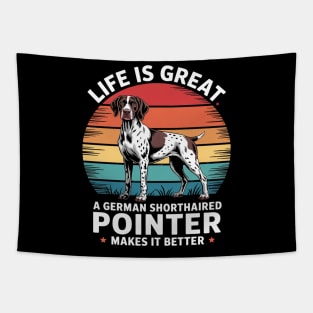 Life Is Great A German Shorthaired Pointer Makes It Better Tapestry