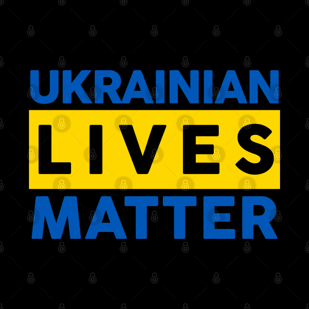 Ukrainian Lives Matter by stuffbyjlim