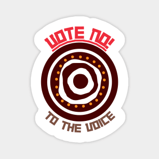 Vote No To The Voice Indigenous Voice To Parliament Magnet