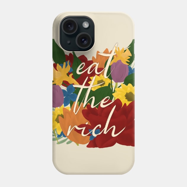 Eat the Rich Phone Case by Aymzie94