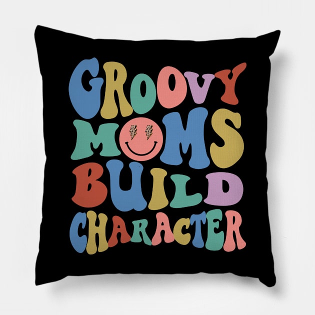 Groovy Moms Build Character Funny Cool Mama Gigi Mothers Day Pillow by SilverLake