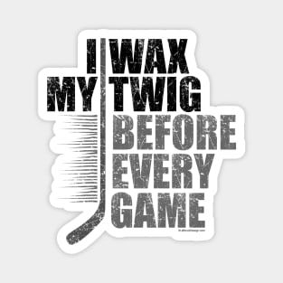 I Wax My Twig Magnet