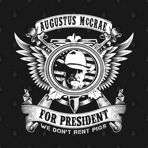 Lonesome dove: Gus for President by AwesomeTshirts