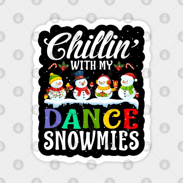 Chillin With My Dance Snowmies Teacher Xmas Gifts Magnet by intelus